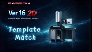 Vision Measuring Machine Template Matching | Automatic Positioning & Measurement